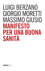 Libro Manifesto per una buona sanità Luigi Berzano Giorgio Moretti Massimo Giusio