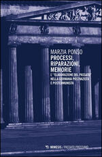 Libro Processi, riparazioni, memorie. L'«elaborazione del passato» nella Germania postnazista e postcomunista Marzia Ponso