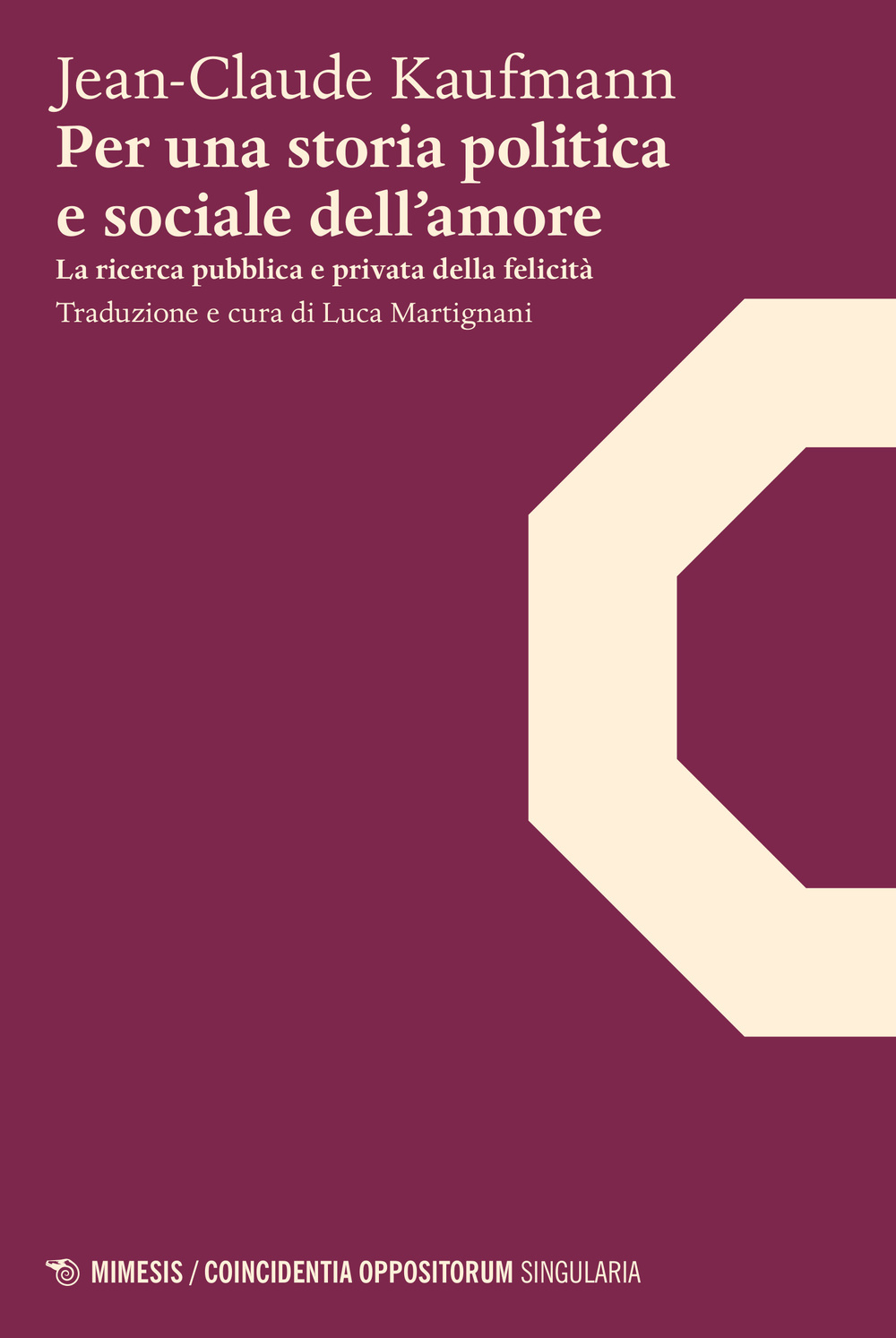 Per una storia politica e sociale dell'amore. La ricerca pubblica e privata della felicità