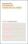 Libro L' immagine diario del silenzio Paolo Biscottini
