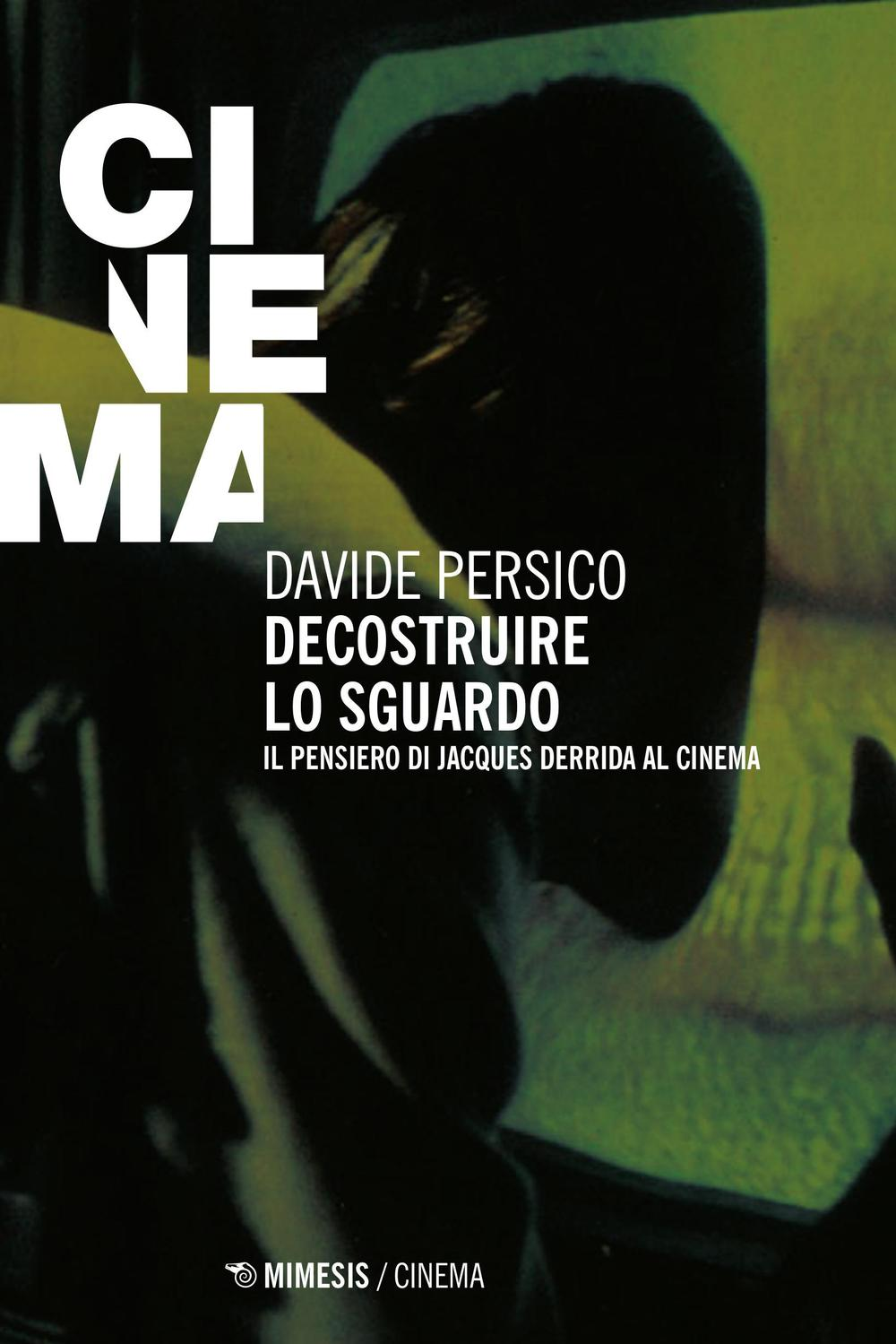 Decostruire lo sguardo. Il pensiero di Jacques Derrida al cinema