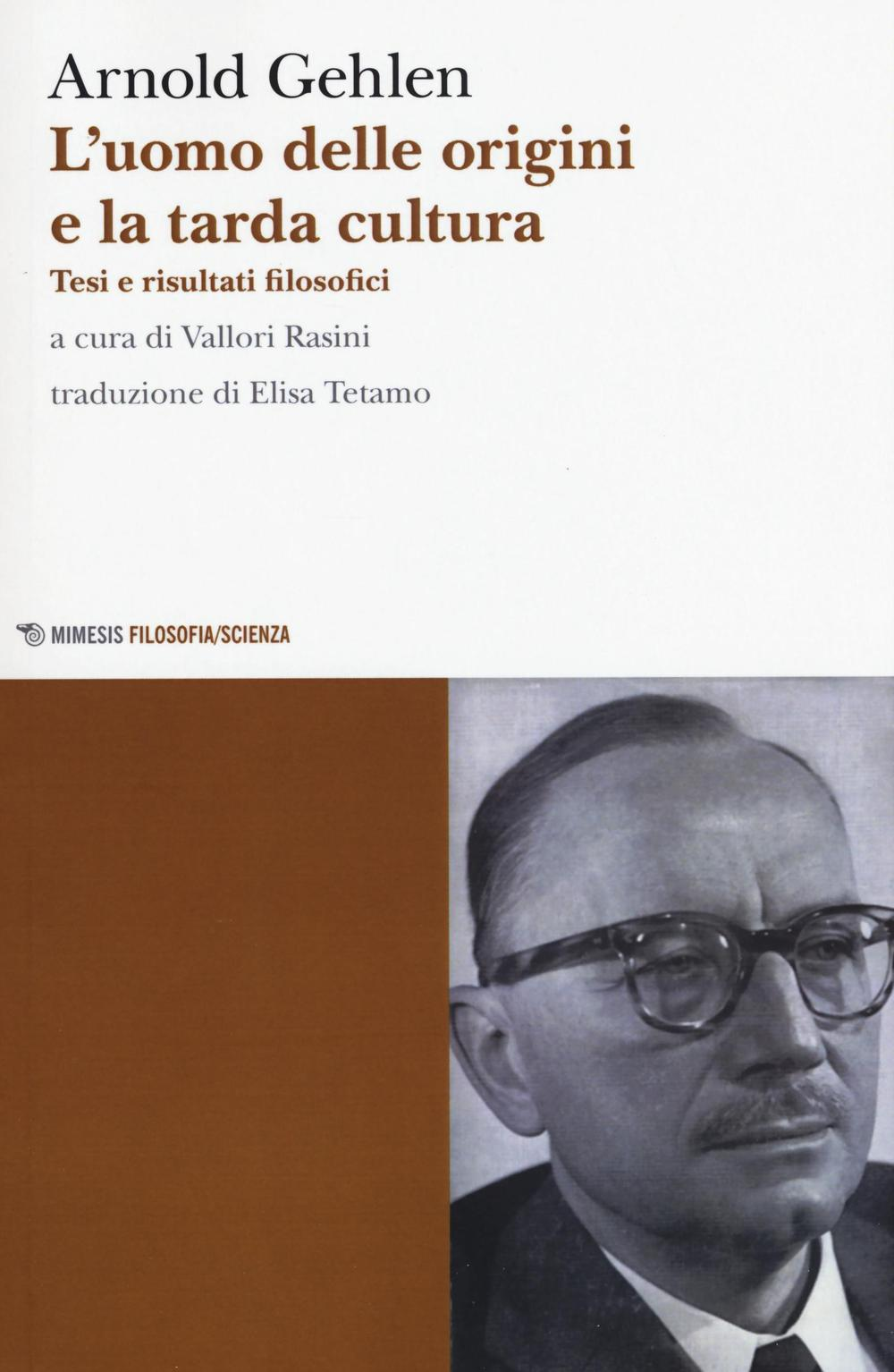 L' uomo delle origini e la tarda cultura. Tesi e risultati filosofici