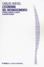 Libro L' economia del riconoscimento. Persona, mercato e società in Antonio Rosmini Carlos Hoevel