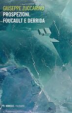 Libro Prospezioni. Foucault e Derrida Giuseppe Zuccarino