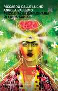 Libro Psicoanalisi immaginaria di Frida Kahlo Riccardo Dalle Luche Angela Palermo
