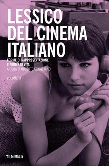 Lessico del cinema italiano. Forme di rappresentazione e forme di vita. Vol. 3.pdf