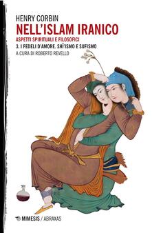 NellIslam iranico. Vol. 3: I fedeli damore. Shiismo e Sufismo..pdf