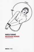 Libro Masochismi ordinari Marisa Fiumanò