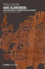 Libro Hans Blumenberg. Metaforiche e fenomenologia della distanza Paolo Caloni