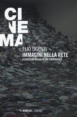 Libro Immagini nella rete. Ecosistemi mediali e cultura visuale Elio Ugenti