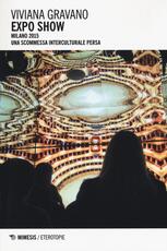 Libro Expo show. Milano 2015. Una scommessa interculturale persa Viviana Gravano