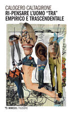 Libro Ri-pensare l'uomo tra empirico e trascendentale Calogero Caltagirone
