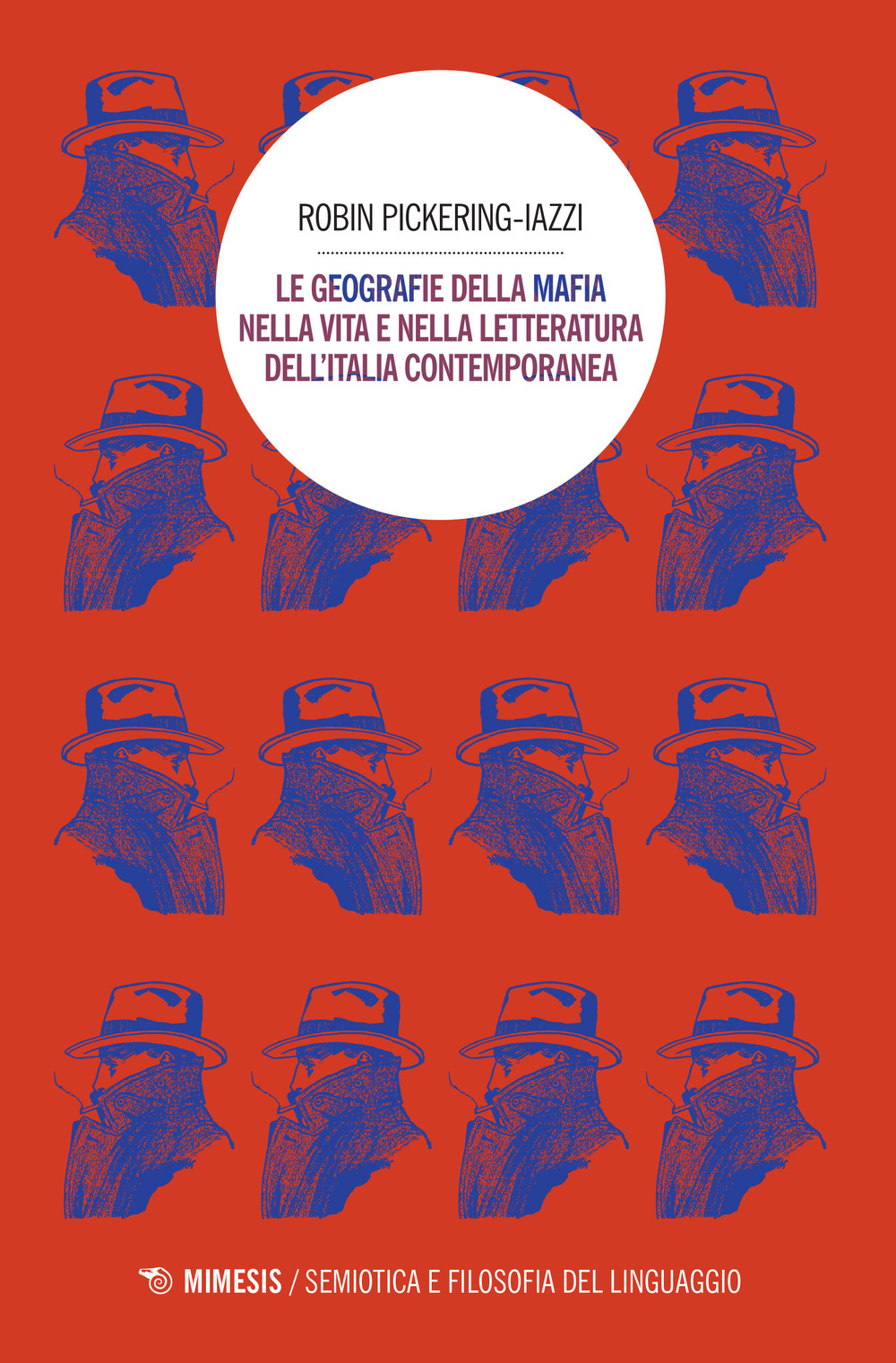 Image of Le geografie della mafia nella vita e nella letteratura dell'Italia contemporanea