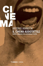 Libro Il cinema audiotattile. Suono e immagine nell'esperienza filmica Antonio Iannotta