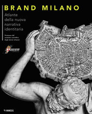 Libro Brand Milano. Atlante della nuova narrativa identitaria