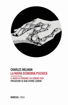 La nuova economia psichica. Il modo di pensare e di godere oggi.pdf