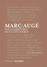 Libro Sulla gratuità. Per il gusto di farlo! Marc Augé