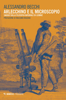 Arlecchino e il microscopio. Saggio sulla filosofia naturale di Leibniz.pdf