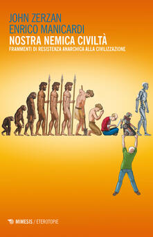 Nostra nemica civiltà. Frammenti di resistenza anarchica alla civilizzazione.pdf