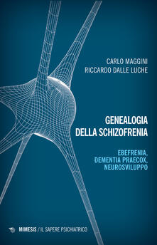 Grandtoureventi.it Genealogia della schizofrenia. Ebefrenia, dementia praecox, neurosviluppo Image