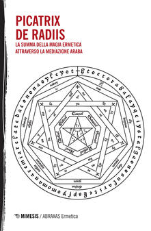 Picatrix-De Radiis. La summa della magia ermetica attraverso la mediazione araba.pdf