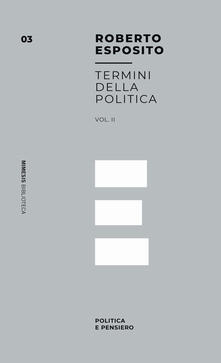 Termini della politica. Vol. 2: Politica e pensiero. - Roberto Esposito - copertina