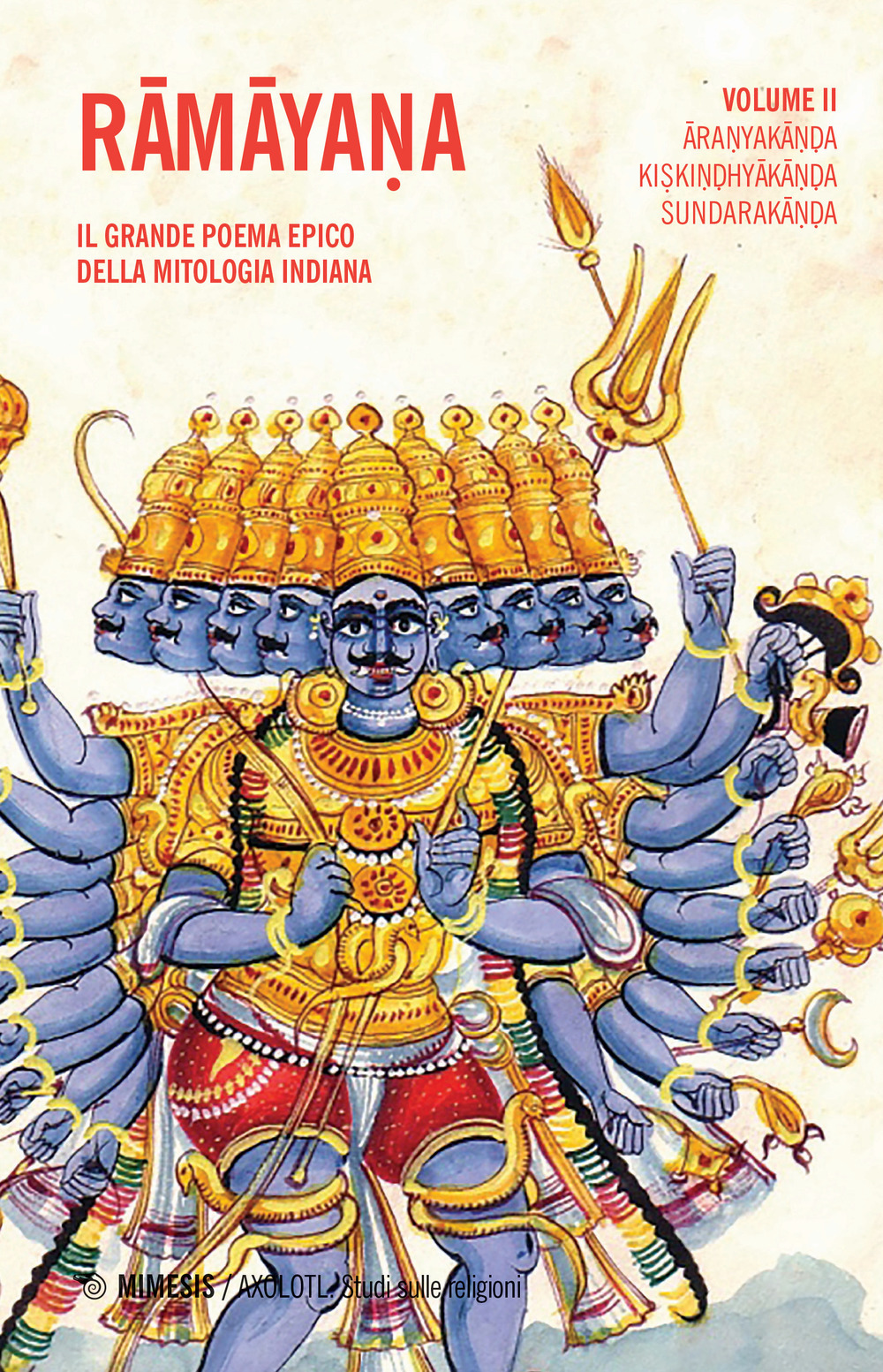 Image of Ramayana. Il grande poema epico della mitologia indiana. Vol. 2: Aranyakanda, Kiskindhyakanda, Sundarakanda.