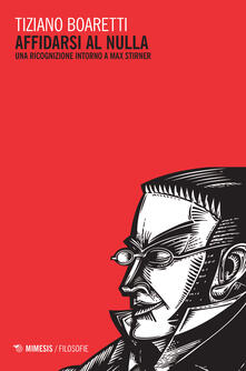 Affidarsi al nulla. Una ricognizione intorno a Max Stirner.pdf