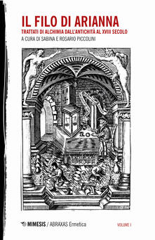 Il filo di Arianna. Trattati di alchimia dallantichità al XVIII secolo. Vol. 1.pdf