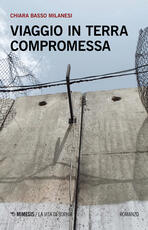 Libro Viaggio in terra compromessa Chiara Basso Milanesi