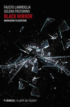Libro Black mirror. Narrazioni filosofiche Fausto Lammoglia Selena Pastorino