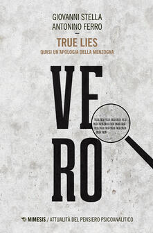 True lies. Quasi unapologia della menzogna.pdf