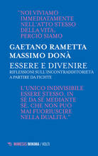 Libro Essere e divenire. Riflessioni sull'incontradditorietà a partire da Fichte Gaetano Rametta Massimo Donà