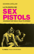 Libro La filosofia dei Sex Pistols. Chiunque può farlo, fallo tu stesso! Giovanni Catellani