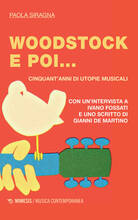 Libro Woodstock e poi... Cinquant'anni di utopie musicali Paola Siragna Ivano Fossati