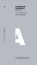 Libro La lingua materna. La condizione umana e il pensiero plurale Hannah Arendt