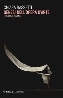 Genesi dellopera darte. Fare danza assieme.pdf