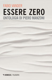 Essere Zero. Ontologia di Piero Manzoni.pdf