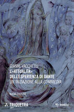 Libro L' «attualità» dell'esperienza di Dante. Un'iniziazione della «Commedia». Nuova ediz. Gianni Vacchelli