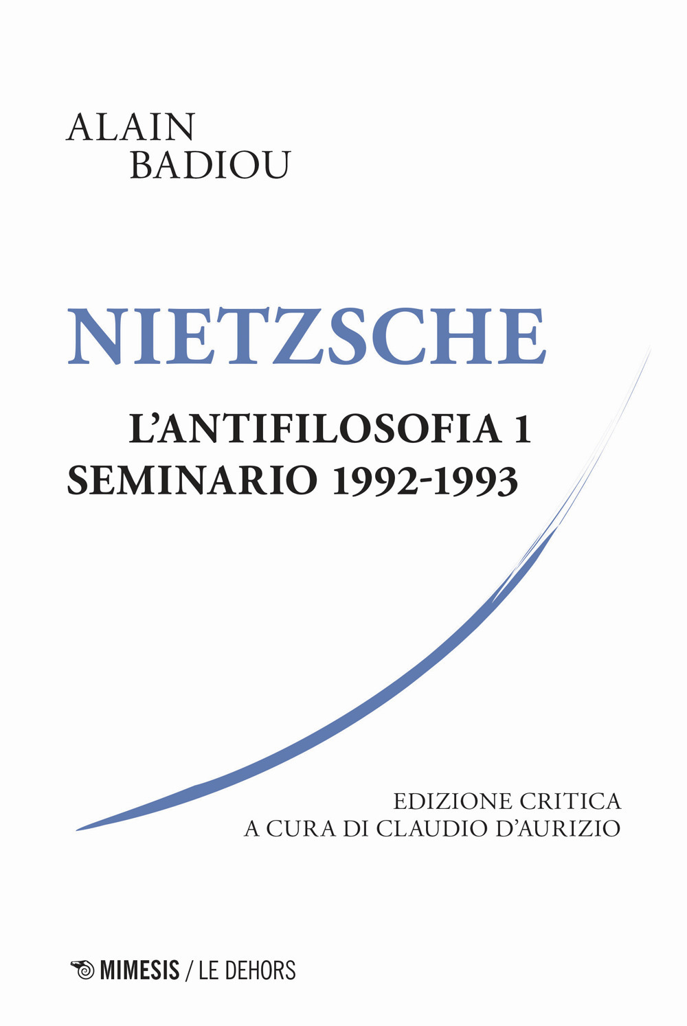 Image of Nietzsche. L'antifilosofia. Seminario 1992-1993. Ediz. critica. Vol. 1