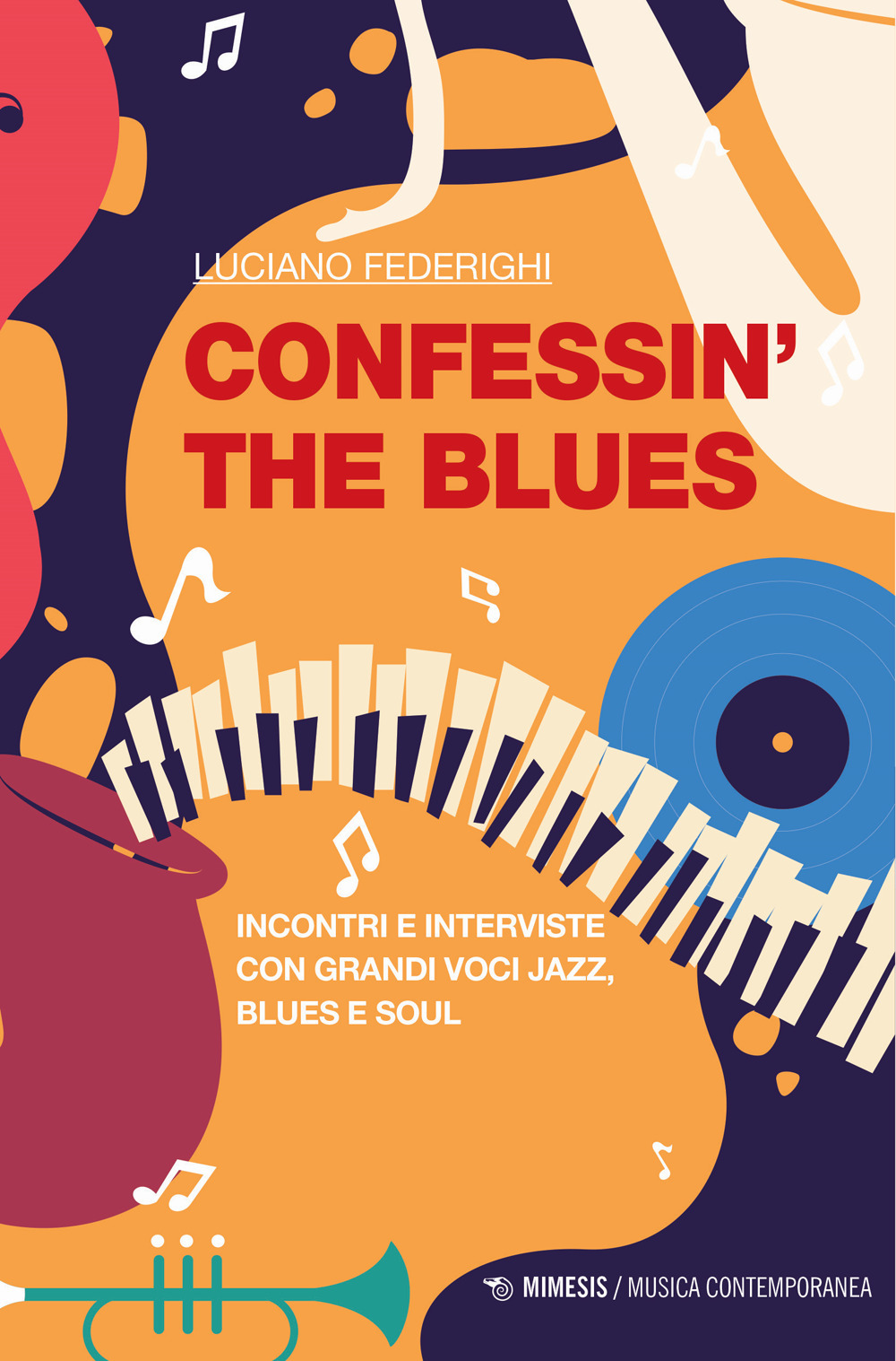 Image of Confessin' the blues. Incontri e interviste con grandi voci jazz, blues e soul