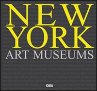Image of New York art museums. Ediz. italiana, spagnola, portoghese e inglese