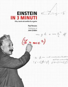 Einstein in 3 minuti. Vita, teorie ed eredità di un genio.pdf