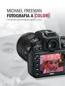 Fotografia a colori. I fondamenti della fotografia digitale a colori.pdf