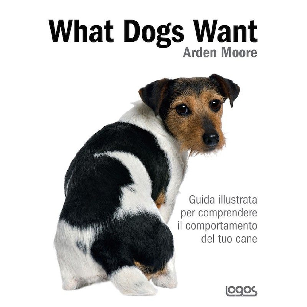 What dogs want. Guida illustrata per comprendere il comportamento del tuo cane Scarica PDF EPUB
