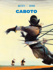 Libro Caboto Lorenzo Mattotti Jorge Zentner