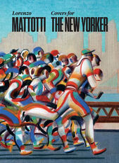 Libro Lorenzo Mattotti. Covers for the New Yorker. Ediz. italiana, inglese e francese Lorenzo Mattotti