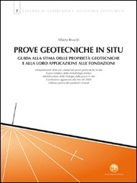 Prove geotecniche in situ. Guida alla stima delle proprietà geotecniche e alla loro applicazione alle fondazioni