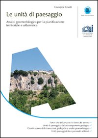 Le unità di paesaggio. Analisi geomorfologica per la pianificazione territoriale e urbanistica