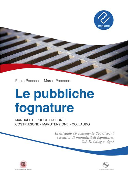 Le pubbliche fognature. Manuale di progettazione, costruzione, manutenzione, collaudo. Con CD-ROM